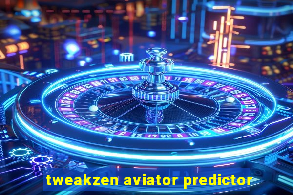 tweakzen aviator predictor